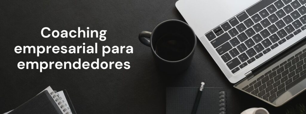 El coaching empresarial para emprendedores